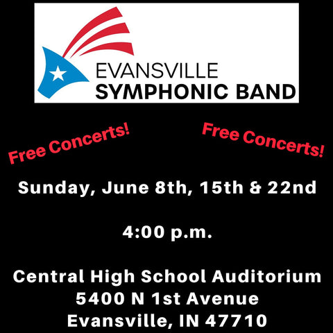 Evansville Symphonic Band - FREE Concerts - June 8, June 15 and June 22
