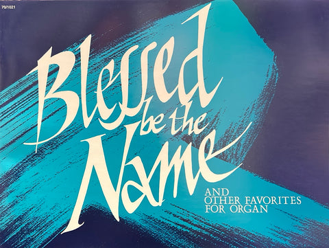 Blessed be the Name - Organ - E. McCluskey