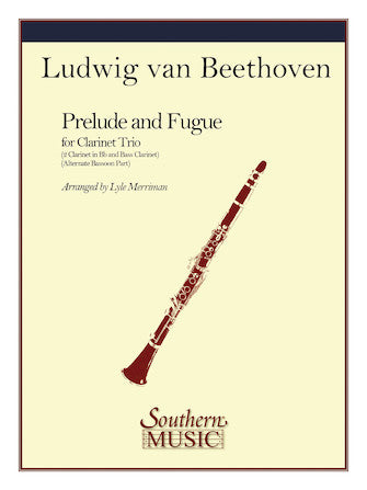 Prelude and Fugue for Clarinet Trio - Beethoven/Arranged by Merriman