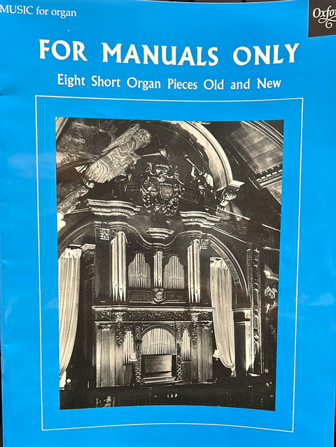 For Manuals Only - Organ