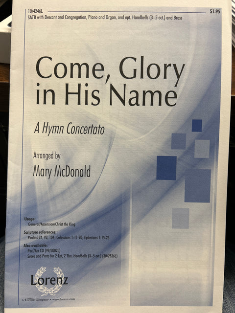Come, Glory in His Name - SATB - McDonald