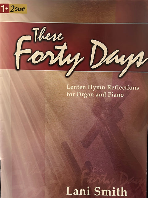 These Forty Days - Organ & Piano Hymn