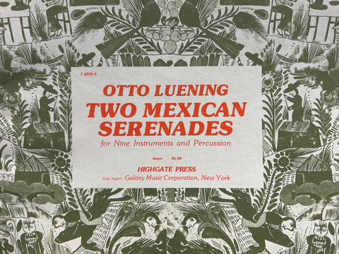 Two Mexican Serenades for Nine Instruments and Percussion - Luening