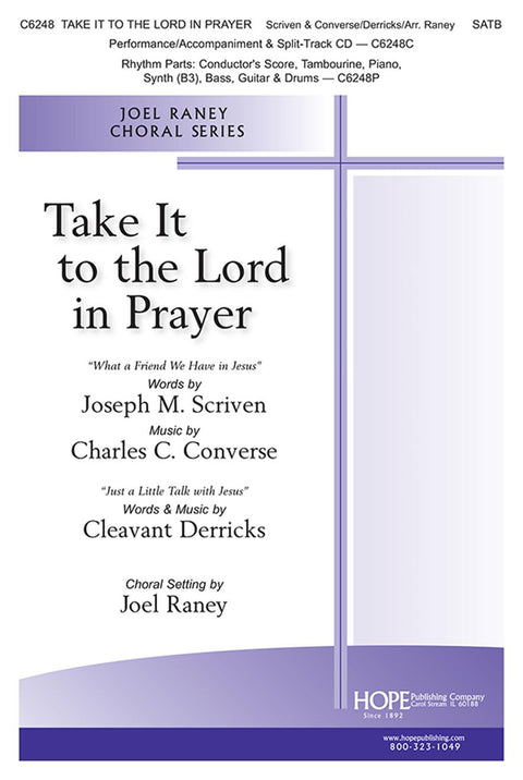 Take It to the Lord in Prayer - SATB - Scriven / Converse / Derricks / Raney