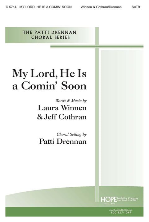 My Lord, He Is a Comin' Soon - SATB - Winnen / Cothran / Drennan