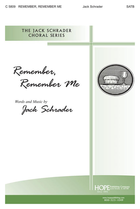 Remember, Remember Me - SATB - Schrader