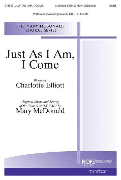 Just As I Am, I Come - SATB - Elliott / McDonald