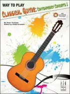 Way to Play Classical Guitar: Contemporary Concepts 1