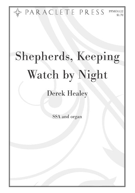 Shepherds, Keeping Watch by Night - SSA - Healey