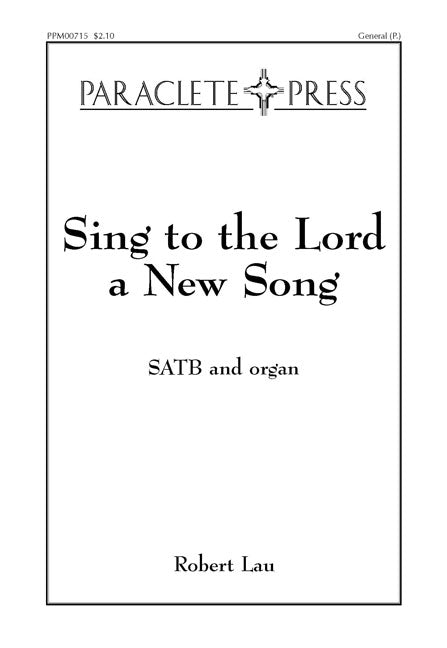 Sing to the Lord a New Song - SATB - Lau