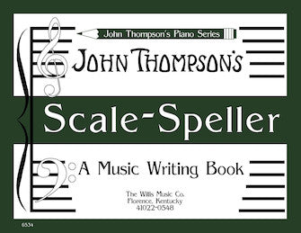 John Thompson's Scale-Speller: A Music Writing Book
