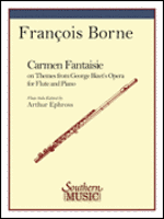Carmen Fantaisie for Flute and Piano - Bizet/Borne/Edited by Ephross - H & H Music