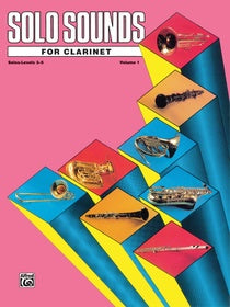 Solo Sounds for Clarinet - Volume I - Levels 3-5