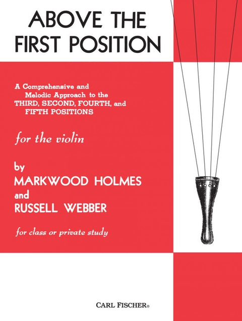 Above the First Position - A Comprehensive and Melodic Approach to the Third, Second, Fourth, and Fifth Positions - for the Violin - Holmes/Weber