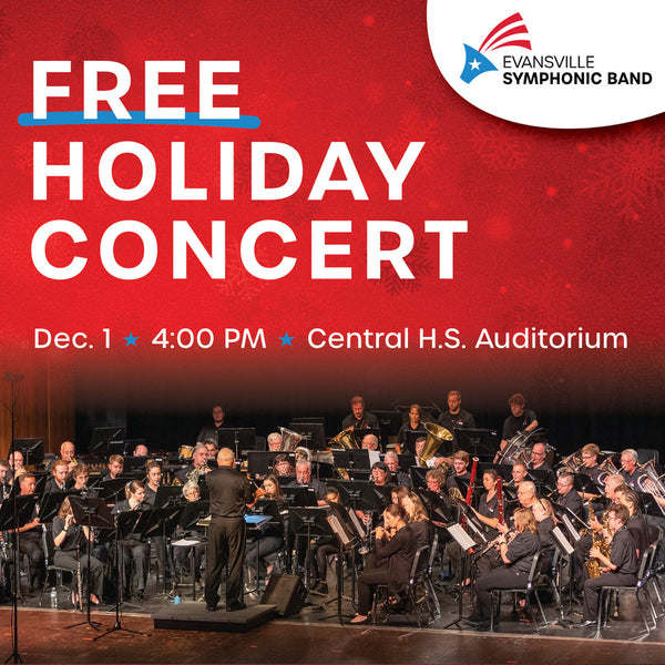 FREE Holiday Concert - Sunday, December 1 - Evansville Symphonic Band