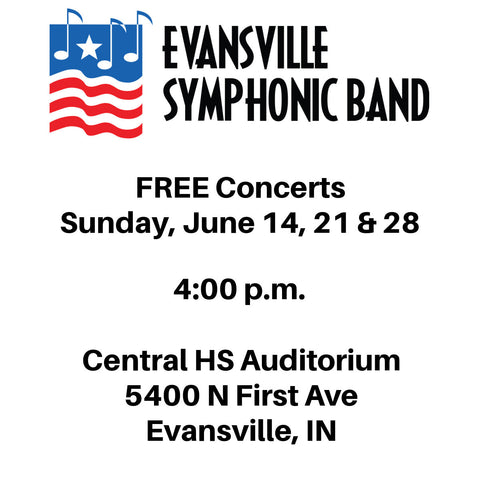 FREE CONCERTS - Evansville Symphonic Band - June 14, 21 and 28
