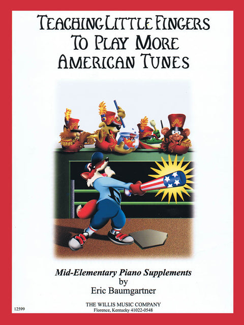 Teaching Little Fingers to Play More American Tunes - E. Baumgartner