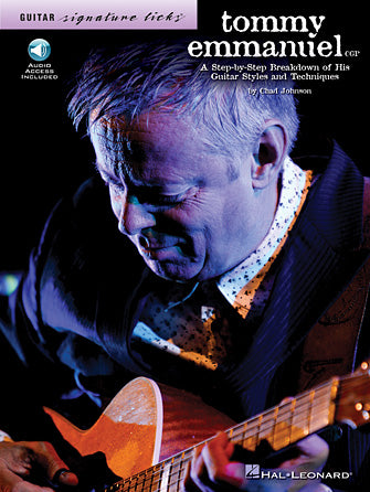 Tommy Emmanuel A Step-by-Step Breakdown of His Guitar Styles & Techniques Signature Licks Digital Book