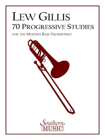 70 Progressive Studies for the Modern Bass Trombone - Gillis