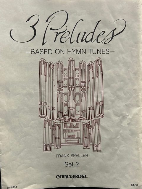 Three Preludes Based on Hymn Tunes for Organ - Set 2 - F. Speller