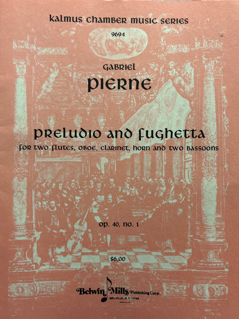 Preludio and Fughetto for Two Flute, Oboe,  Clarinet, Horn and Two Bassoons - Op. 40, No. 1 - Kalmus Chamber Music Series - Pierne