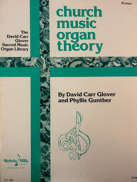 Church Music Organ Theory - Primer - Glover/Gunther