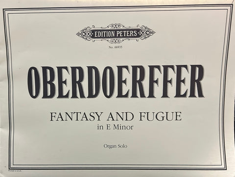 Fantasy and Fugue in E Minor - Organ - F. Oberdoerffer