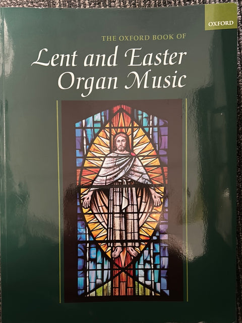 The Oxford Book of Lent and Easter Organ Music