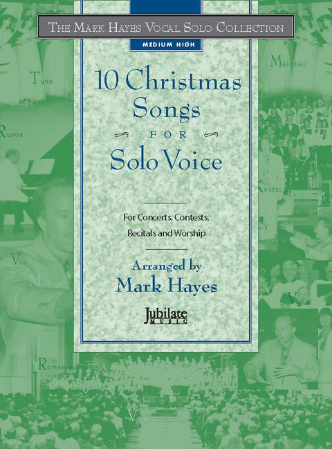 The Mark Hayes Vocal Solo Collection: 10 Christmas Songs for Solo Voice - Medium High