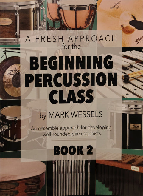 A Fresh Approach for the Beginning Percussion Class - Wessels