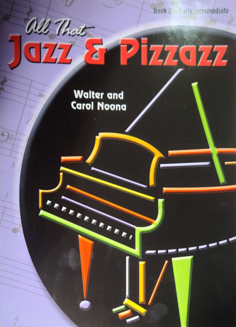 All That Jazz & Pizzazz, Book 3 - Piano - Noona