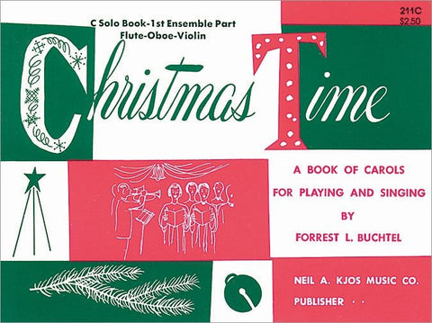 Christmas Time: A Book of Carols for Playing and Singing - F. L. Buchtel