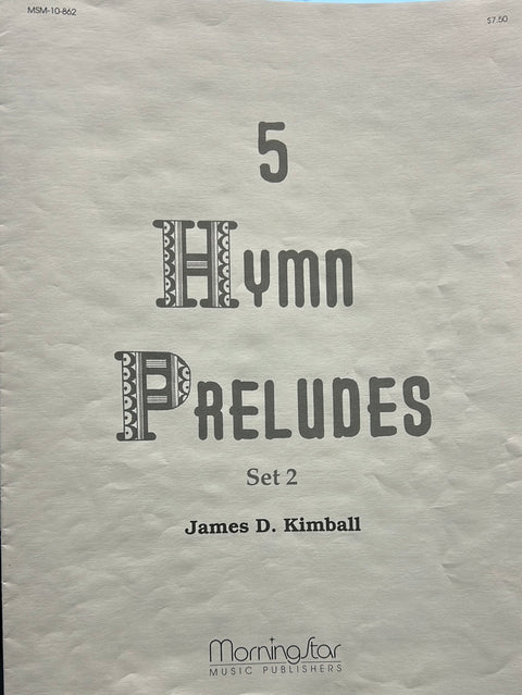 Five Hymn Preludes Set 2 - Organ - J. D. Kimball