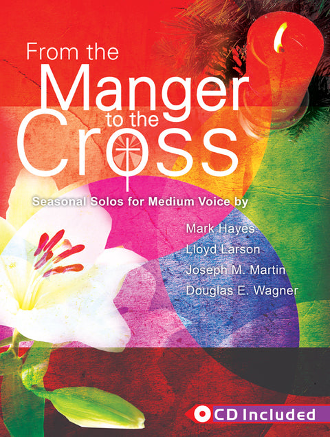 From The Manger to the Cross - Vocal - Hayes/Larson/Martin/Wagner