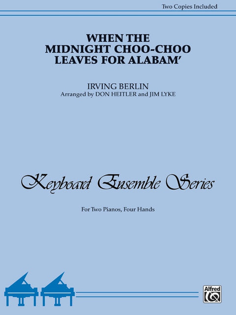 When the Midnight Choo-Choo Leaves For Alabam' - Piano Duet - Berlin