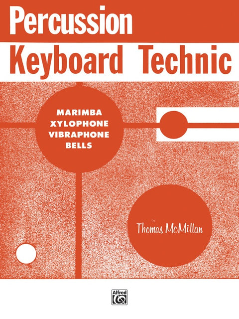 Percussion Keyboard Technic - Marimba, Xylophone, Vibraphone and Bells - McMillan