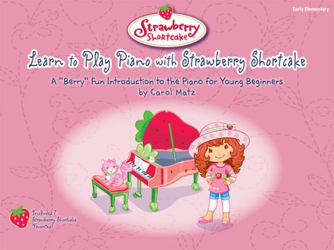 Learn to Play Piano with Strawberry Shortcake - C. Matz