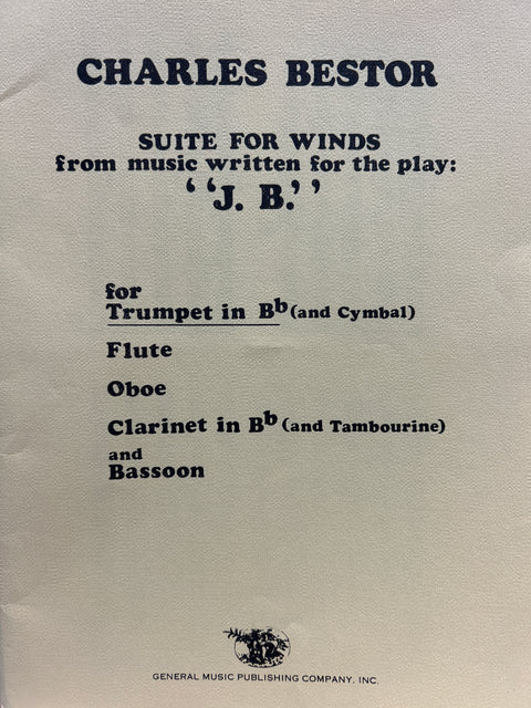 Suite for Winds from Music Written for the Play: "J. B." for Trumpet in Bb (and Cymbal), Flute, Oboe, Clarinet in Bb (and Tambourine) and Bassoon - Bestor