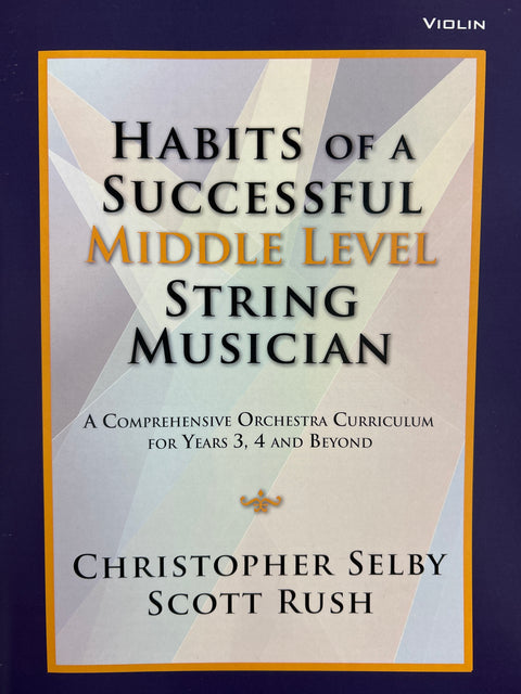 Habits of a Successful Middle Level String Musician - Christopher Selby, Scott Rush - H & H Music
