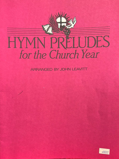 Hymn Preludes for the Church Year - Organ - J. Leavitt