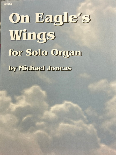 On Eagle's Wings for Solo Organ - M. Joncas