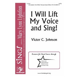 I Will Lift My Voice and Sing! - SATB - Johnson