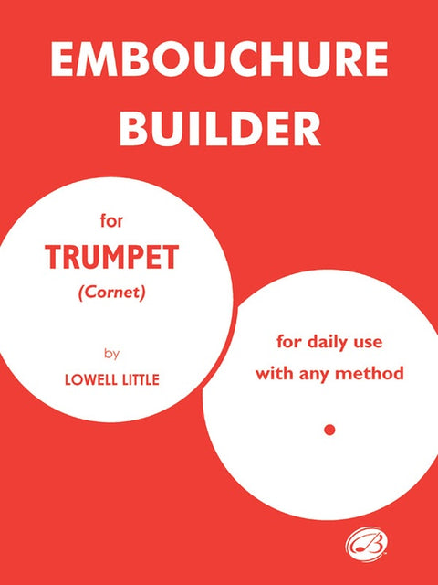 The Embouchure Builder for Trumpet (Cornet) - Little