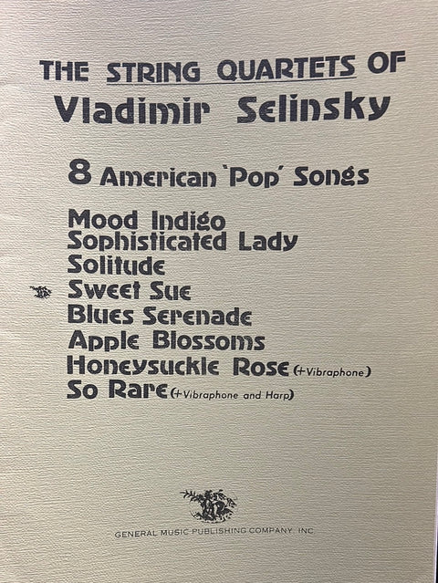 Eight American "Pop" Songs - String Quartet - V. Selinsky “Sweet Sue”