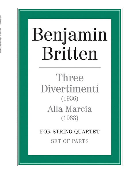 Three Divertimenti & Alla Marcia - String Quartet - B. Britten