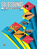 Solo Sounds for Alto Saxophone - Volume I - Levels 1-3