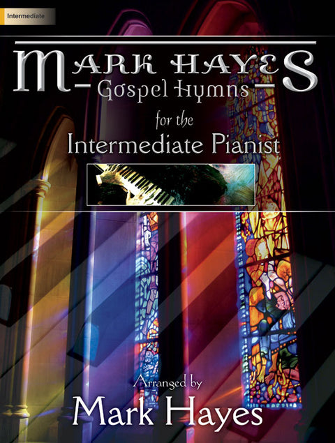 Gospel Hymns for the Intermediate Pianist - M. Hayes