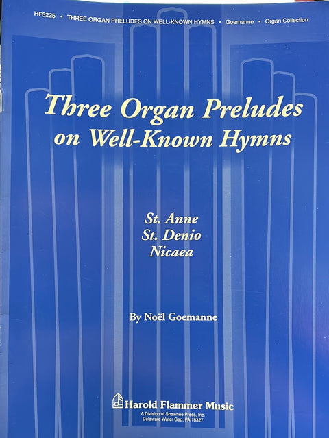 Three Organ Preludes on Well-Known Hymns - N. Goemanne