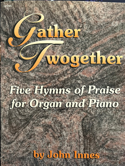 Gather TwoGether for Organ & Piano Duet