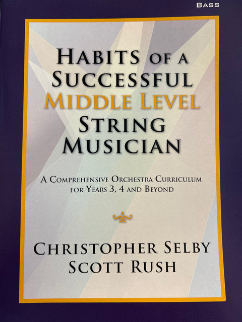 Habits of a Successful Middle Level String Musician - Christopher Selby, Scott Rush - H & H Music
